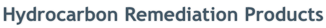 Hydrocarbon Remediation Products